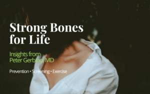 Featured image for a bone health article showing a person's upper back and shoulders with the text Strong Bones for Life: Insights from Peter Gerbino, MD.