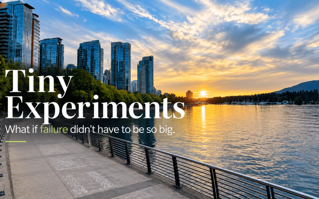 Tiny Experiments: A Different Way to Think About Failure
